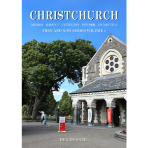Christchurch Then and Now Volume 4